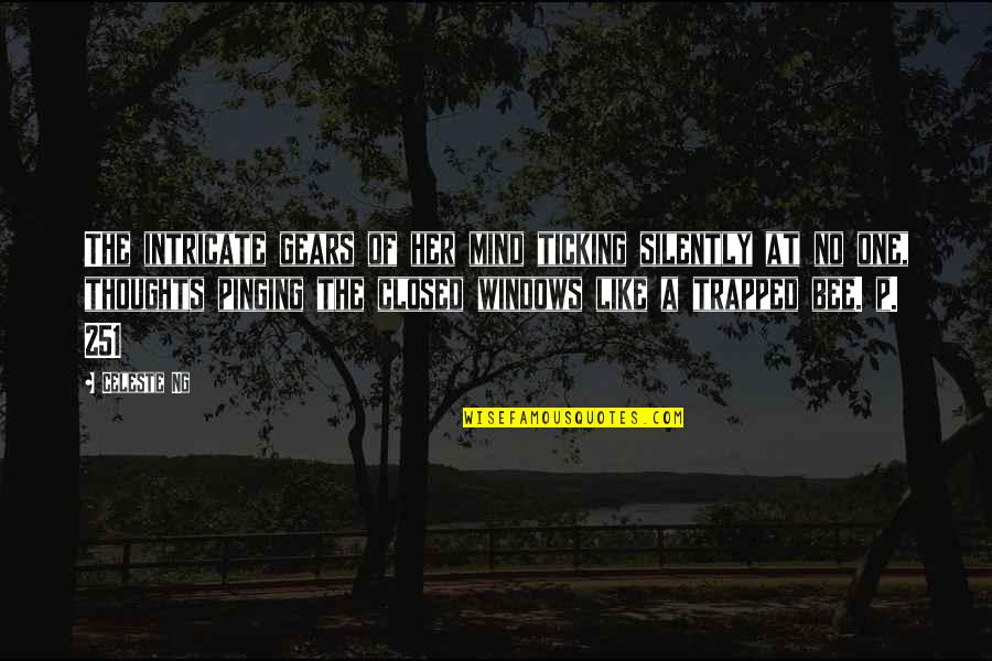 Philipp Auerbach Quotes By Celeste Ng: The intricate gears of her mind ticking silently Philipp Auerbach Quotes By Celeste Ng: The intricate gears of her mind ticking silently