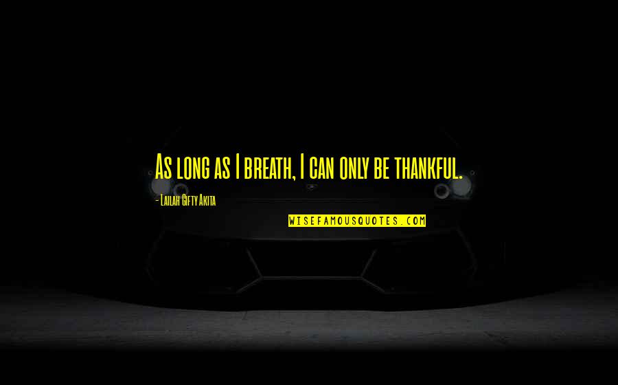 Philipp Spener Quotes By Lailah Gifty Akita: As long as I breath, I can only Philipp Spener Quotes By Lailah Gifty Akita: As long as I breath, I can only