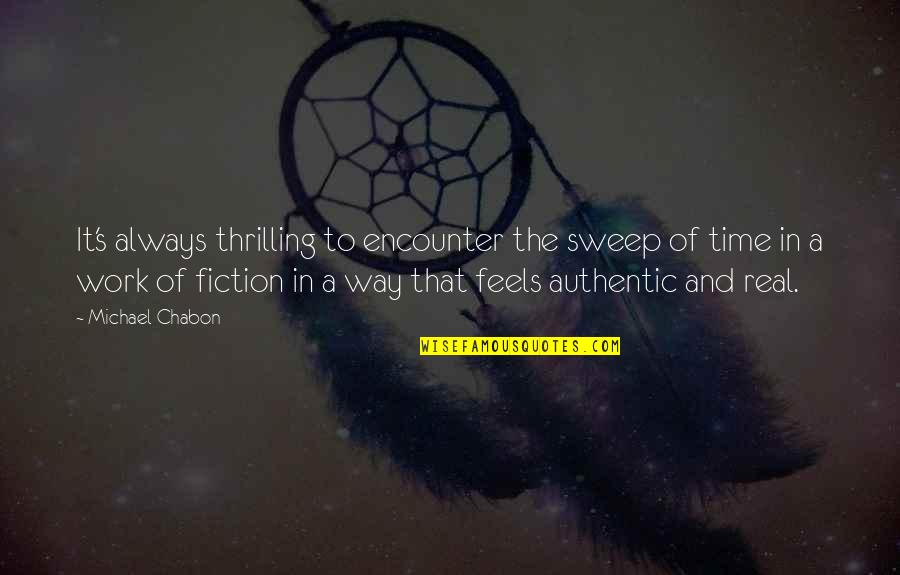 Philippa Pippa Quotes By Michael Chabon: It's always thrilling to encounter the sweep of