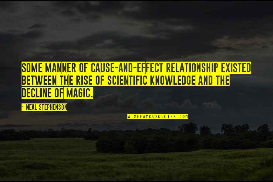 Philippa Pippa Quotes By Neal Stephenson: some manner of cause-and-effect relationship existed between the