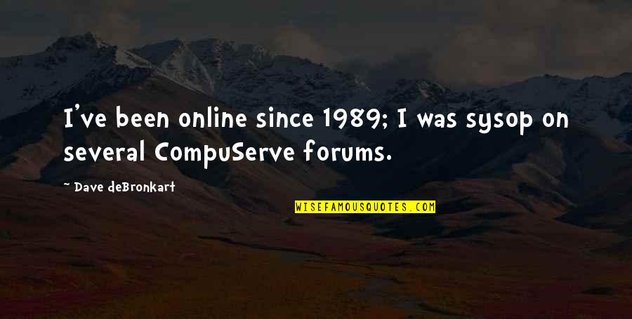 Philippe Vernier Quotes By Dave DeBronkart: I've been online since 1989; I was sysop