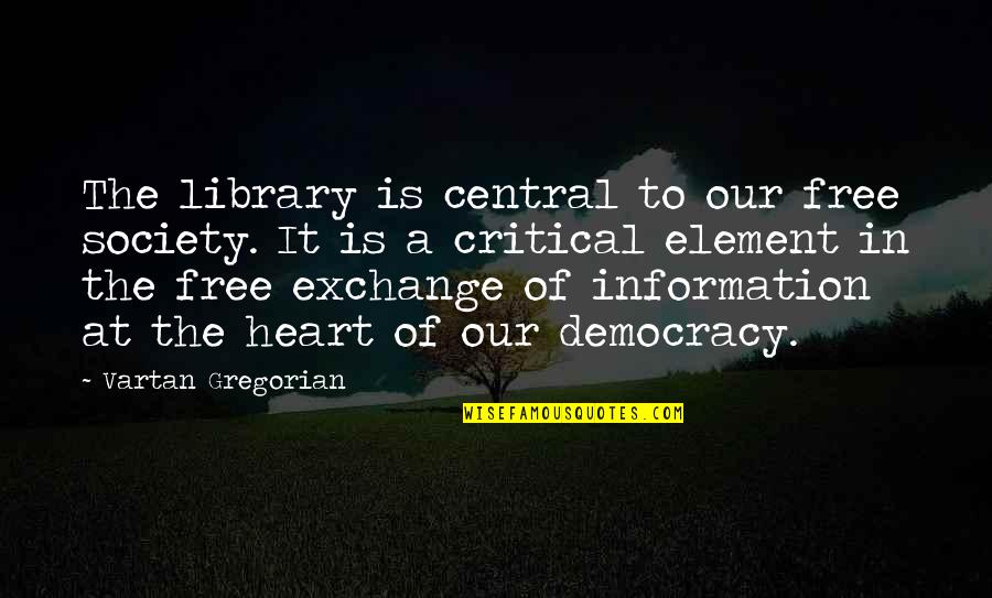 Philippine National Police Quotes By Vartan Gregorian: The library is central to our free society.