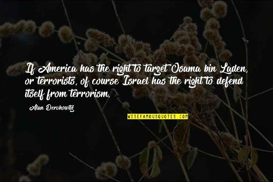 Philippines Flag Quotes By Alan Dershowitz: If America has the right to target Osama