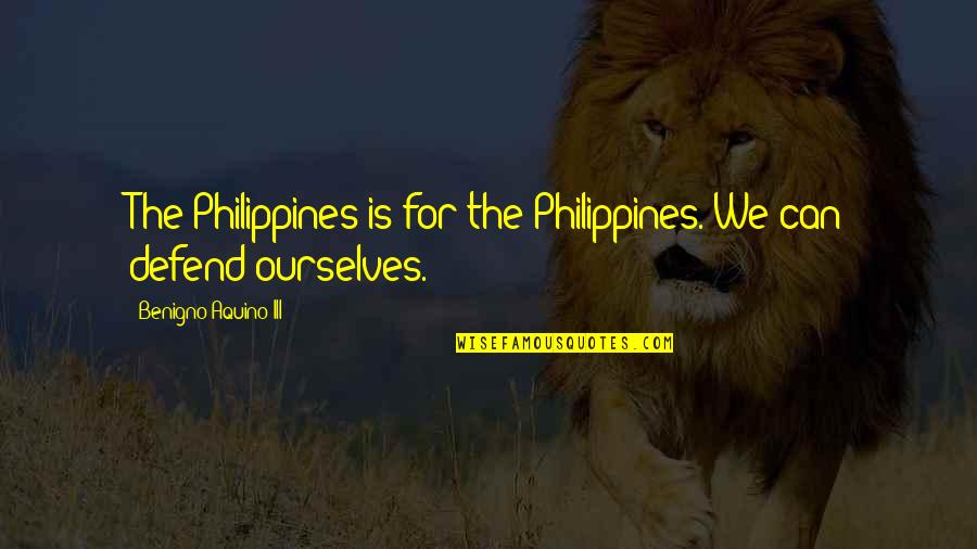 Philippines Quotes By Benigno Aquino III: The Philippines is for the Philippines. We can