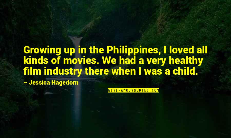 Philippines Quotes By Jessica Hagedorn: Growing up in the Philippines, I loved all