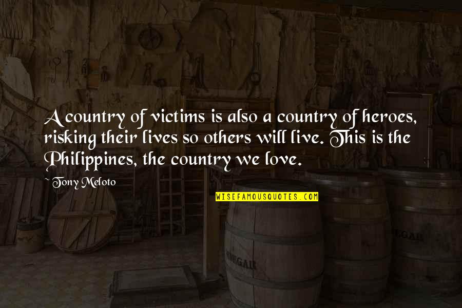 Philippines Quotes By Tony Meloto: A country of victims is also a country