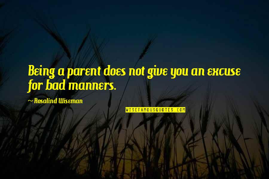 Philippus Ucc Quotes By Rosalind Wiseman: Being a parent does not give you an Philippus Ucc Quotes By Rosalind Wiseman: Being a parent does not give you an