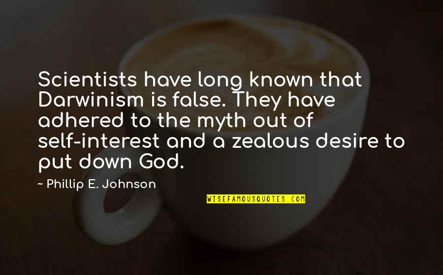 Phillip Quotes By Phillip E. Johnson: Scientists have long known that Darwinism is false.