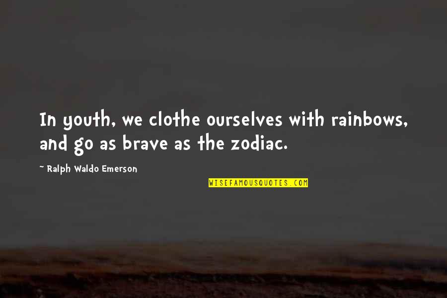Phillippos Pizza Quotes By Ralph Waldo Emerson: In youth, we clothe ourselves with rainbows, and