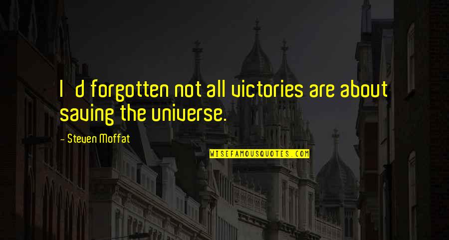 Philologist Etymology Quotes By Steven Moffat: I'd forgotten not all victories are about saving Philologist Etymology Quotes By Steven Moffat: I'd forgotten not all victories are about saving