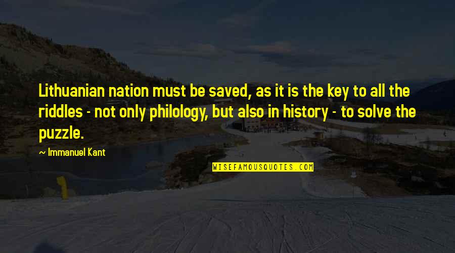 Philology Quotes By Immanuel Kant: Lithuanian nation must be saved, as it is