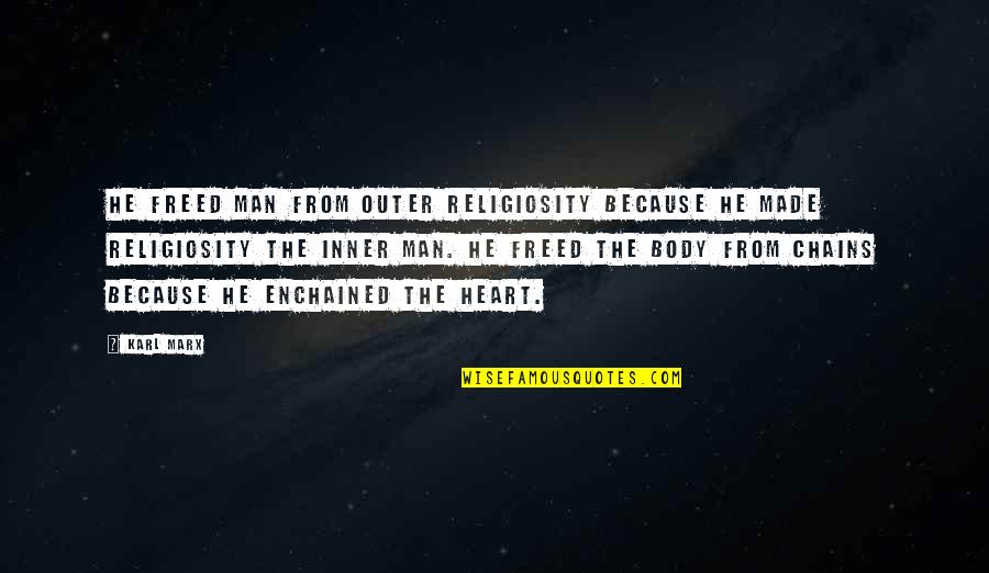 Philoshophy Quotes By Karl Marx: He freed man from outer religiosity because he Philoshophy Quotes By Karl Marx: He freed man from outer religiosity because he