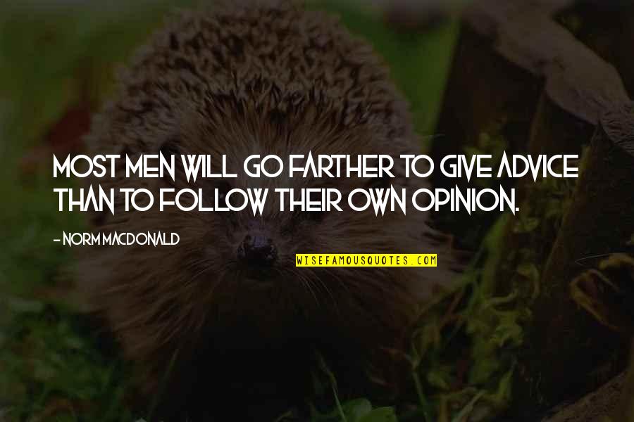 Philosopher Lao Tzu Quotes By Norm MacDonald: Most men will go farther to give advice