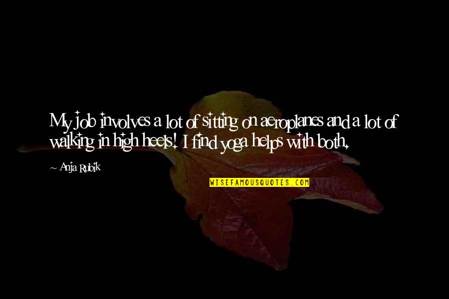 Philosopher Neville Quotes By Anja Rubik: My job involves a lot of sitting on Philosopher Neville Quotes By Anja Rubik: My job involves a lot of sitting on