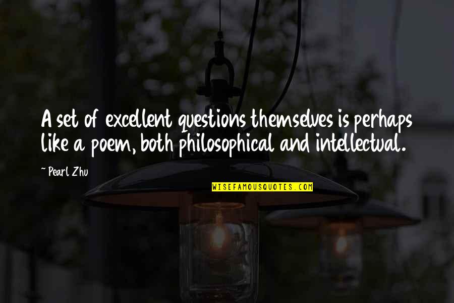 Philosophical Leadership Quotes By Pearl Zhu: A set of excellent questions themselves is perhaps Philosophical Leadership Quotes By Pearl Zhu: A set of excellent questions themselves is perhaps