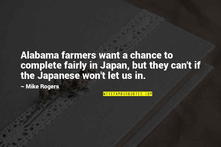 Philosophieren Quotes By Mike Rogers: Alabama farmers want a chance to complete fairly Philosophieren Quotes By Mike Rogers: Alabama farmers want a chance to complete fairly