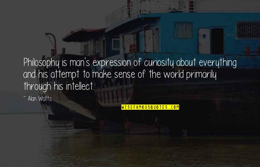 Philosophy About Man Quotes By Alan Watts: Philosophy is man's expression of curiosity about everything Philosophy About Man Quotes By Alan Watts: Philosophy is man's expression of curiosity about everything