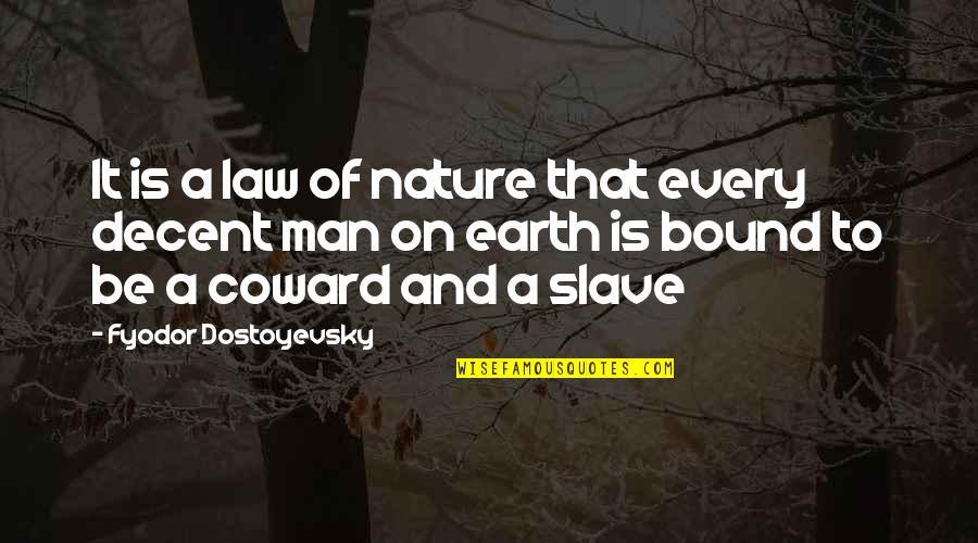 Philosophy And Law Quotes By Fyodor Dostoyevsky: It is a law of nature that every