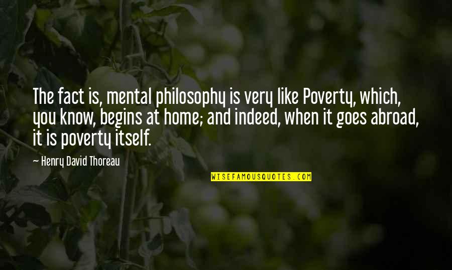 Philosophy And Psychology Quotes By Henry David Thoreau: The fact is, mental philosophy is very like