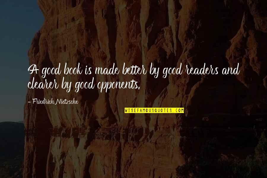Philosophy Book Quotes By Friedrich Nietzsche: A good book is made better by good Philosophy Book Quotes By Friedrich Nietzsche: A good book is made better by good