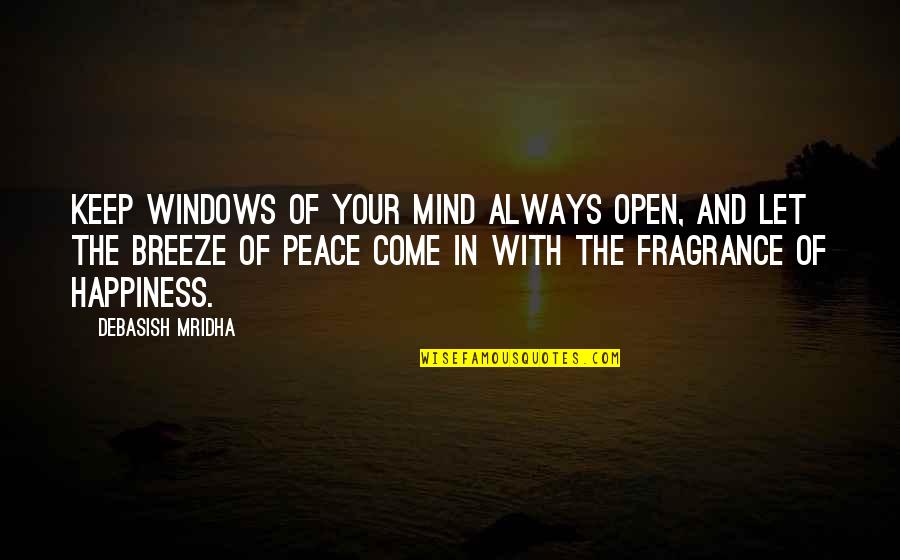 Philosophy Fragrance Quotes By Debasish Mridha: Keep windows of your mind always open, and