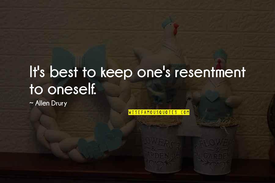 Philosophy Of Andy Warhol Quotes By Allen Drury: It's best to keep one's resentment to oneself. Philosophy Of Andy Warhol Quotes By Allen Drury: It's best to keep one's resentment to oneself.