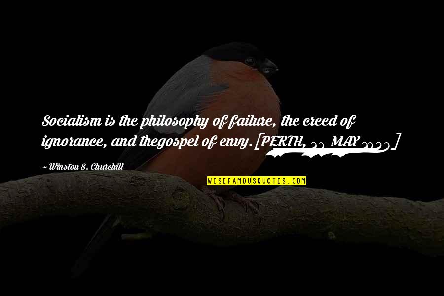 Philosophy Of Failure Quotes By Winston S. Churchill: Socialism is the philosophy of failure, the creed