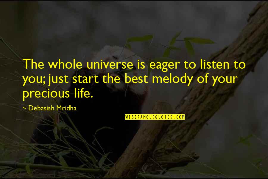 Philosophy Of Universe Quotes By Debasish Mridha: The whole universe is eager to listen to