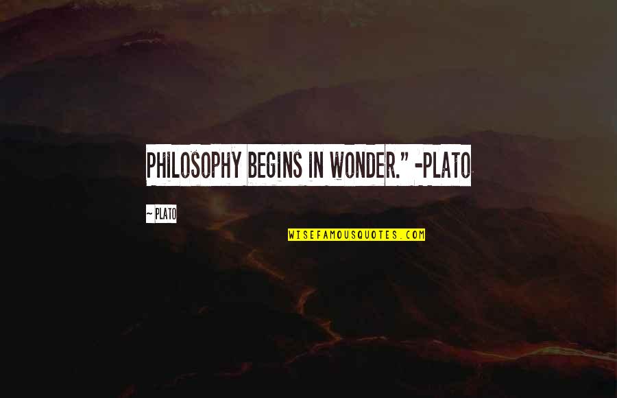 Philosophy Plato Quotes By Plato: Philosophy begins in wonder." -Plato