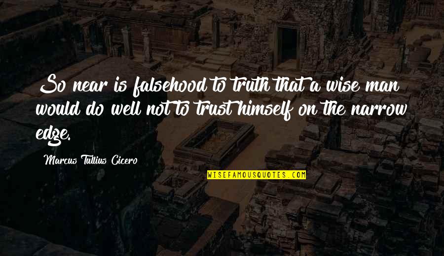 Philosopy Of Religion Quotes By Marcus Tullius Cicero: So near is falsehood to truth that a Philosopy Of Religion Quotes By Marcus Tullius Cicero: So near is falsehood to truth that a