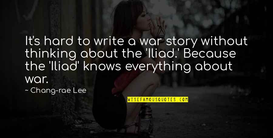 Philospophy Quotes By Chang-rae Lee: It's hard to write a war story without Philospophy Quotes By Chang-rae Lee: It's hard to write a war story without