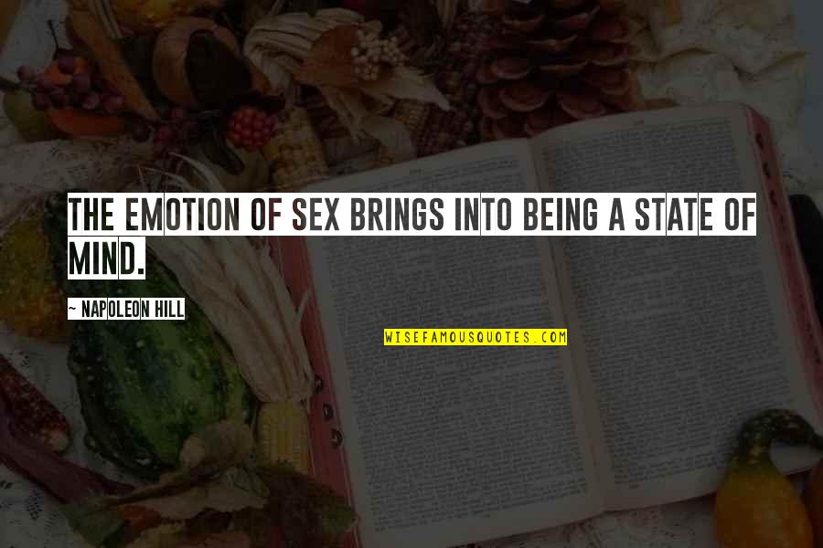 Philostratus Apollonius Quotes By Napoleon Hill: The emotion of sex brings into being a Philostratus Apollonius Quotes By Napoleon Hill: The emotion of sex brings into being a