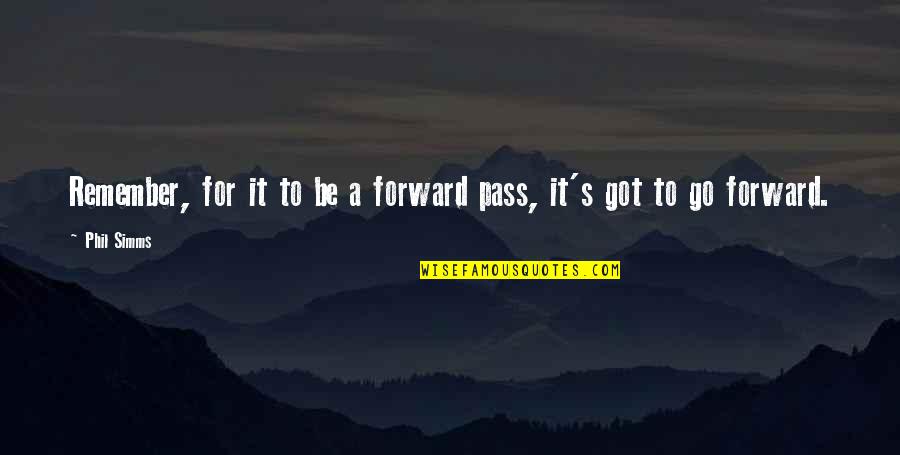 Phil's Quotes By Phil Simms: Remember, for it to be a forward pass,