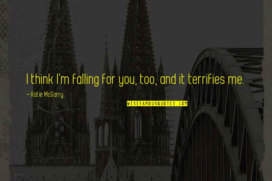 Phineas And Ferb Quote Quotes By Katie McGarry: I think I'm falling for you, too, and Phineas And Ferb Quote Quotes By Katie McGarry: I think I'm falling for you, too, and