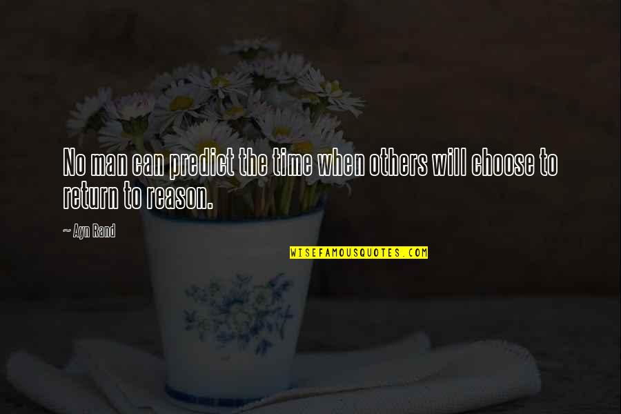 Phire Group Quotes By Ayn Rand: No man can predict the time when others