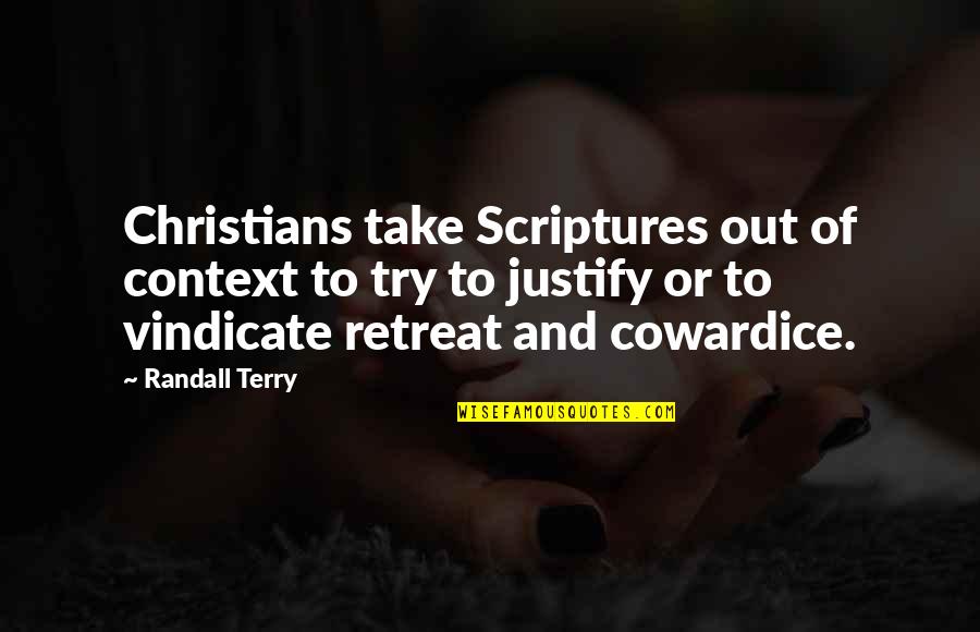 Phivos Chrysafi Quotes By Randall Terry: Christians take Scriptures out of context to try Phivos Chrysafi Quotes By Randall Terry: Christians take Scriptures out of context to try