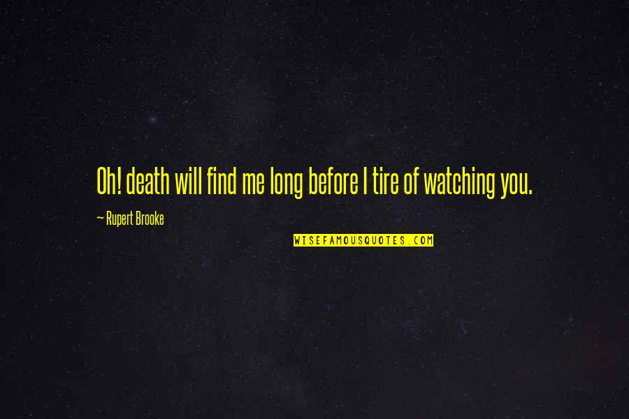 Phlebotomist Quotes By Rupert Brooke: Oh! death will find me long before I