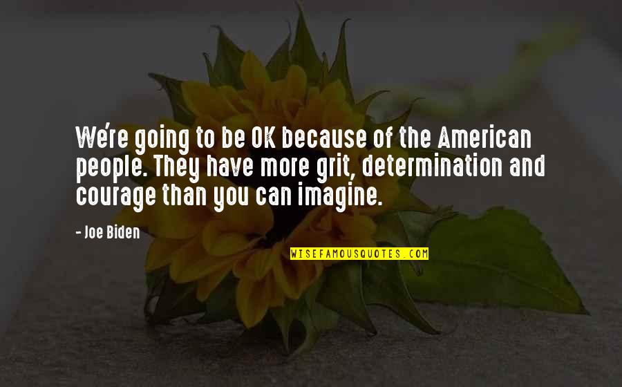 Phlogiston Dnd Quotes By Joe Biden: We're going to be OK because of the Phlogiston Dnd Quotes By Joe Biden: We're going to be OK because of the