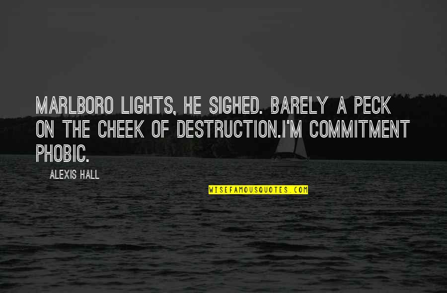 Phobic's Quotes By Alexis Hall: Marlboro Lights, he sighed. Barely a peck on