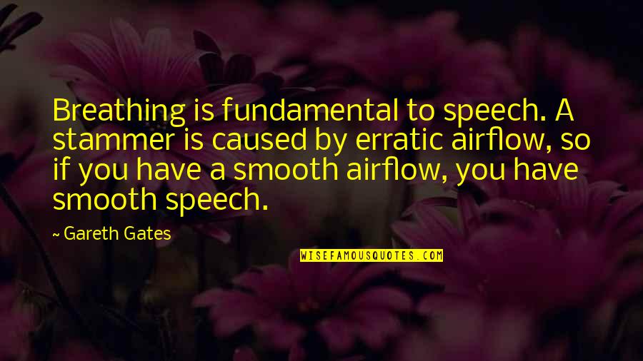 Phobolsatv Quotes By Gareth Gates: Breathing is fundamental to speech. A stammer is