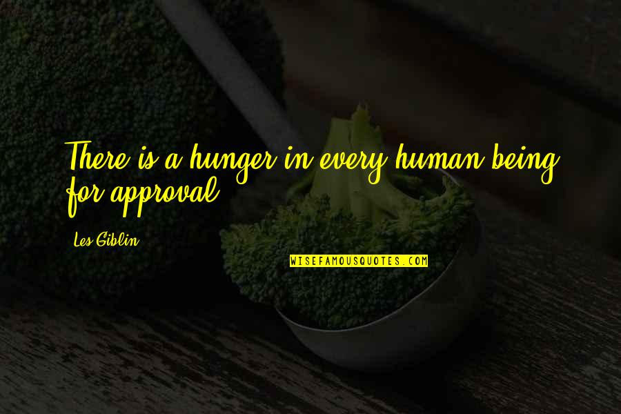 Phoenix Connexion Quotes By Les Giblin: There is a hunger in every human being Phoenix Connexion Quotes By Les Giblin: There is a hunger in every human being