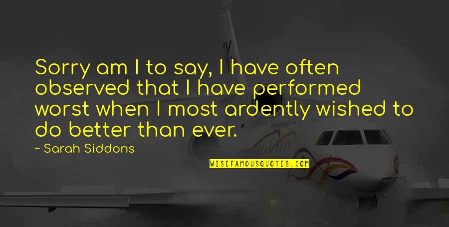 Phoenix Rebirth Quotes By Sarah Siddons: Sorry am I to say, I have often Phoenix Rebirth Quotes By Sarah Siddons: Sorry am I to say, I have often