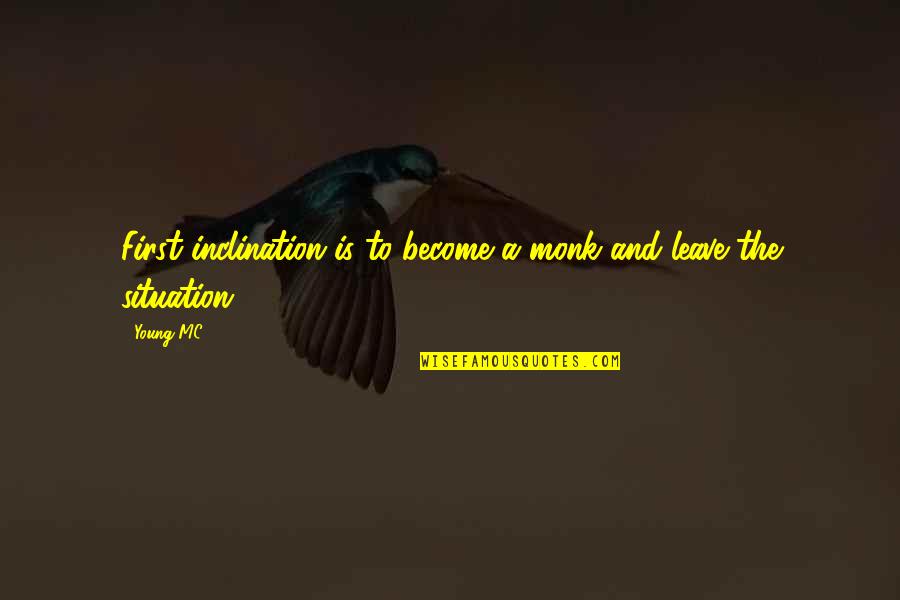 Phone Addict Quotes By Young MC: First inclination is to become a monk and