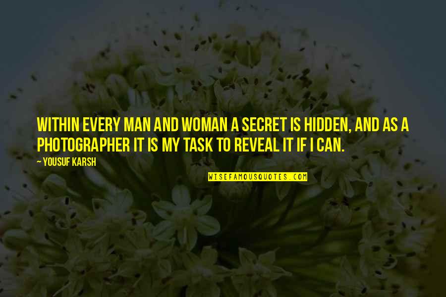 Phone Apps Quotes By Yousuf Karsh: Within every man and woman a secret is