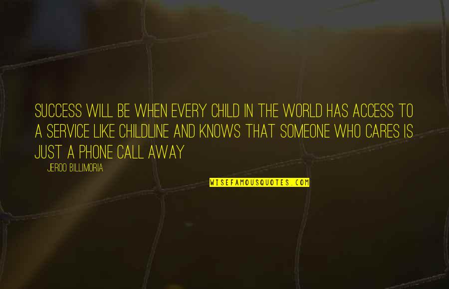 Phone Call Quotes By Jeroo Billimoria: Success will be when every child in the