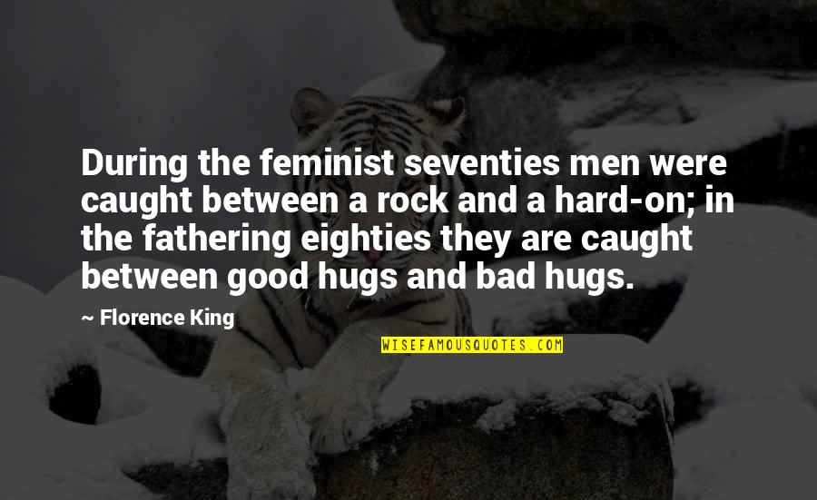 Phone Calls From Friends Quotes By Florence King: During the feminist seventies men were caught between Phone Calls From Friends Quotes By Florence King: During the feminist seventies men were caught between