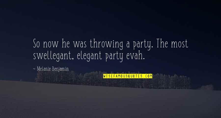 Phone Cases With Quotes By Melanie Benjamin: So now he was throwing a party. The Phone Cases With Quotes By Melanie Benjamin: So now he was throwing a party. The