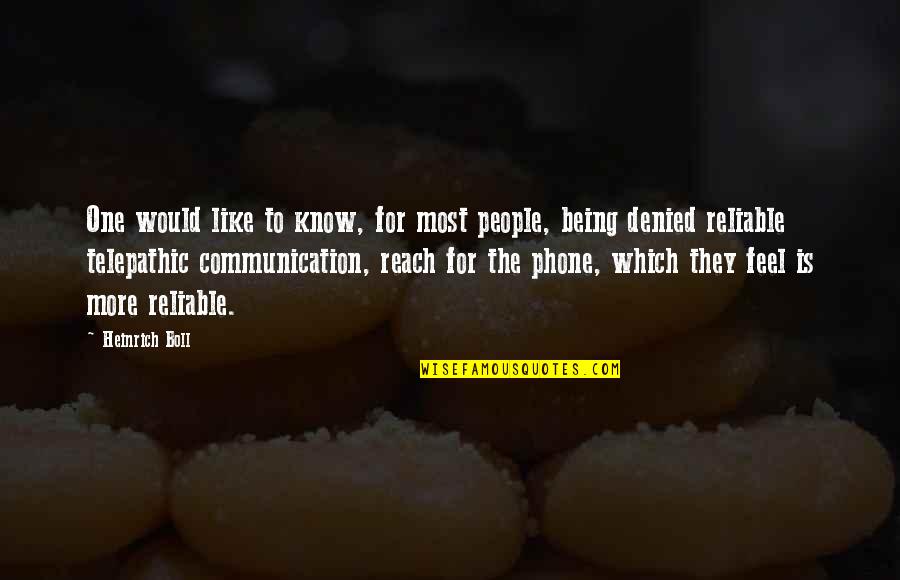 Phone Communication Quotes By Heinrich Boll: One would like to know, for most people, Phone Communication Quotes By Heinrich Boll: One would like to know, for most people,