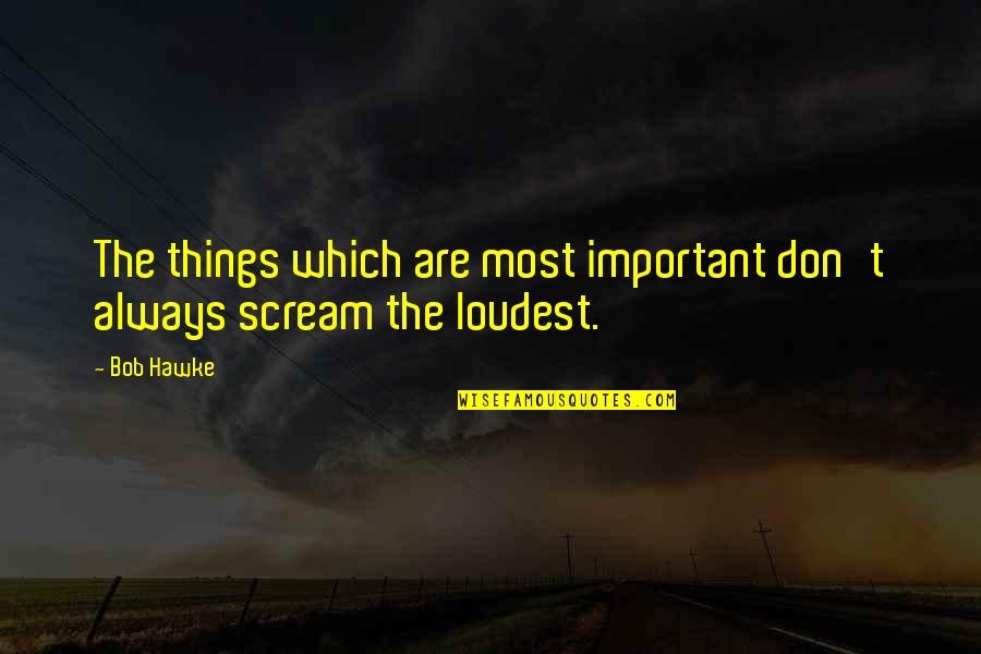 Phone Design Background Quotes By Bob Hawke: The things which are most important don't always