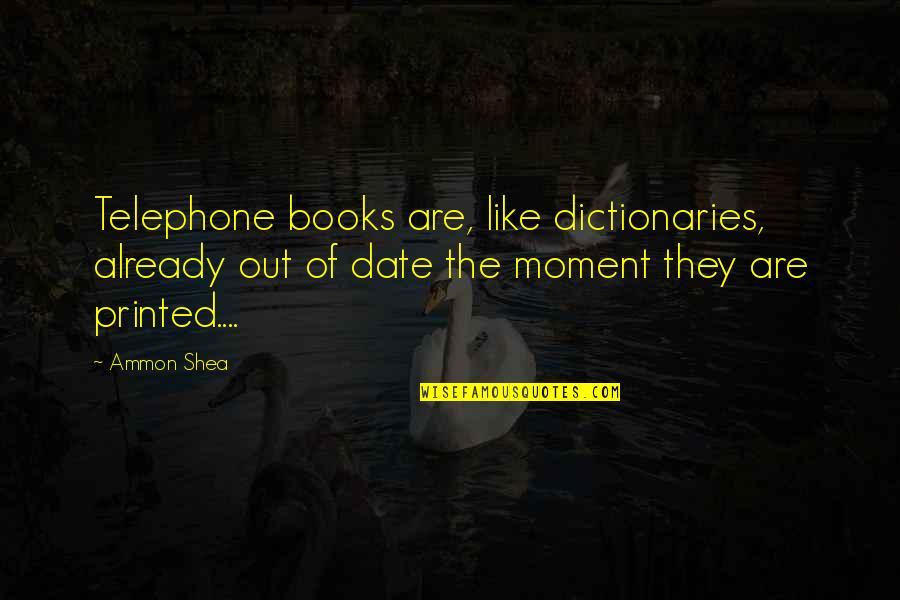 Phone Directory Quotes By Ammon Shea: Telephone books are, like dictionaries, already out of